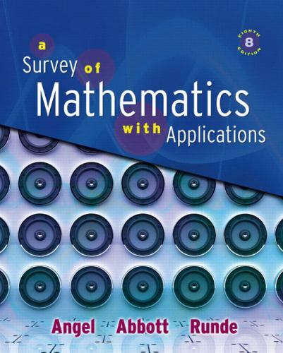 A Survey of Mathematics with Applications by Christine D. Abbott, Allen R. Angel