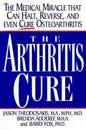 The Arthritis Cure: The Medical Miracle That Can Halt, Reverse, and May Even Cur