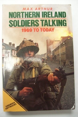 Northern Ireland: Soldiers Talking: 1969 … by Arthur, Max Paperback / softback