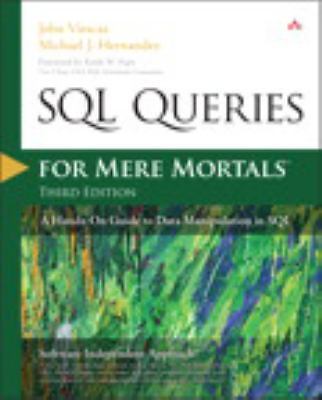 SQL Queries for Mere Mortals: A Hands-On Guide to Data Manipulation in SQL by V