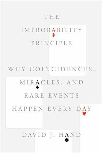 The Improbability Principle: Why Coincidences, Miracles, and Rare Events Happen