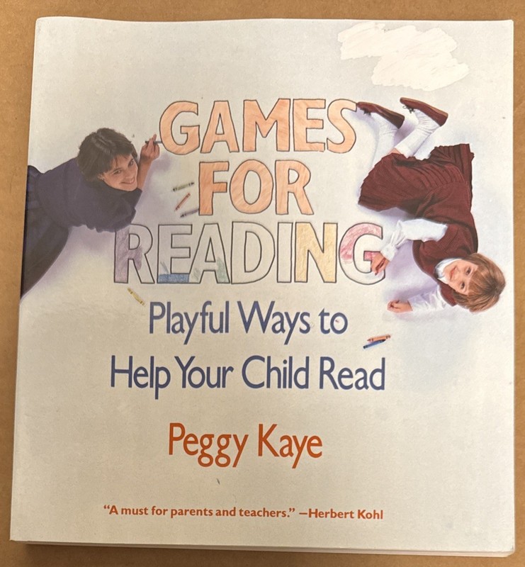 Games for Reading : Playful Ways to Help Your Child Read by Peggy Kaye (PB/GOOD)