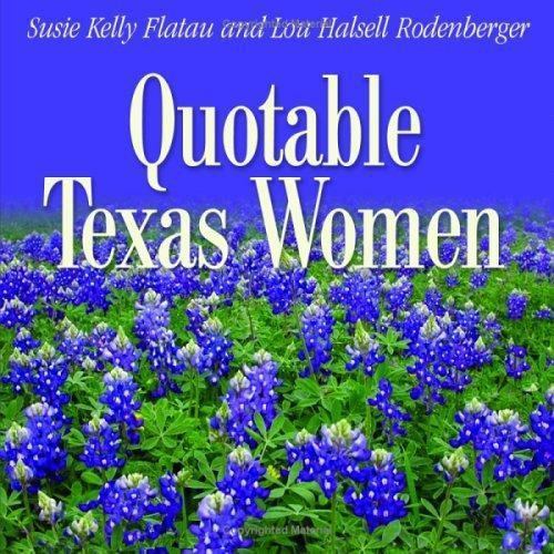 Quotable Texas Women – paperback, 9781880510896, Susie Kelly Flatau