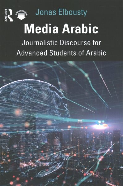 Media Arabic : Journalistic Discourse for Advanced Students of Arabic, Paperb…