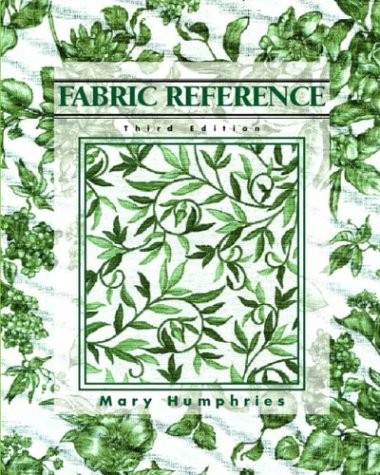 FABRIC REFERENCE, 3RD EDITION By Mary Humphries *Excellent Condition*