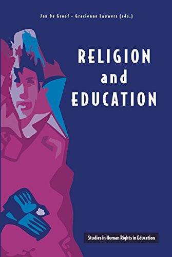 RELIGION AND EDUCATION (STUDIES IN HUMAN RIGHTS IN By Jan De Groof & Gracienne