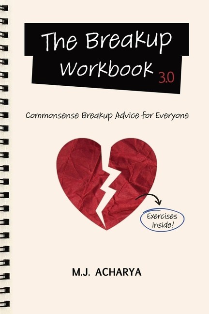 The Breakup Workbook 3 0: Commonsense Breakup Advice For Everyone