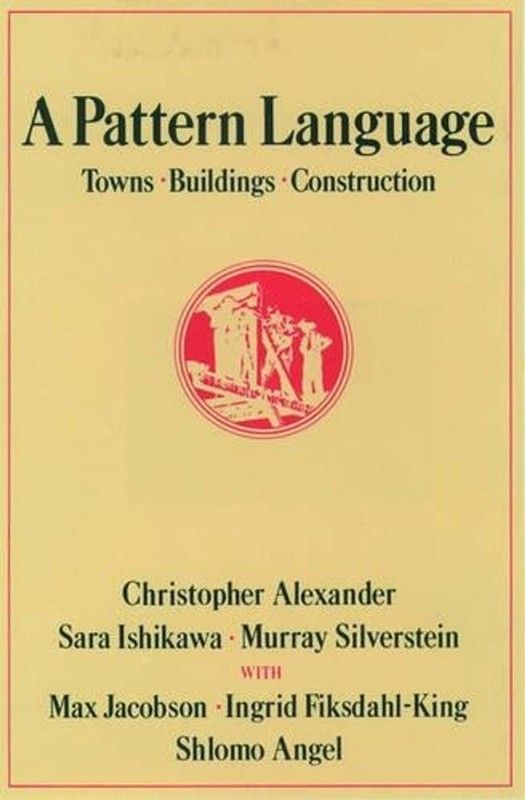 A Pattern Language: Towns, Buildings, Construction by Christopher Alexander (Eng