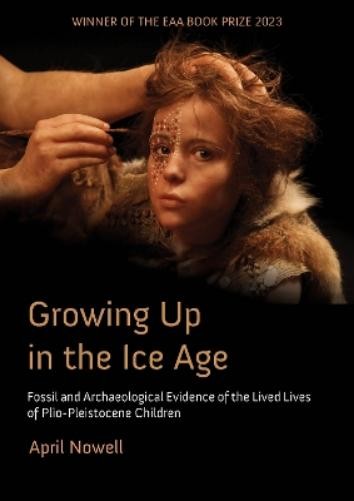April Nowell Growing Up in the Ice Age (Paperback) (UK IMPORT)