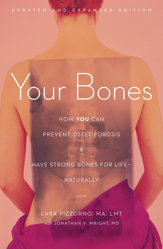 Your Bones : How You Can Prevent Osteoporosis and Have Strong Bones for…