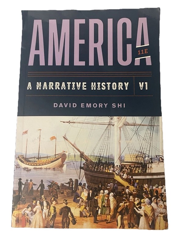 America: A Narrative History 11th Edition Volume 1- Paperback, by Shi David E