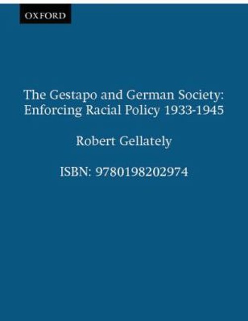 The Gestapo and German Society : Enforcing Racial Policy 1933-194