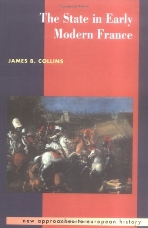 The State in Early Modern France Paperback James B. Collins