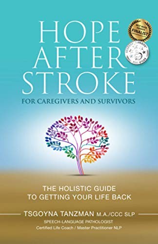 HOPE AFTER STROKE FOR CAREGIVERS AND SURVIVORS: THE By Tsgoyna Tanzman BRAND NEW