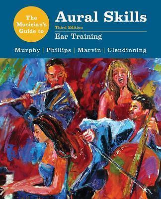 The Musician’s Guide Ser.: The Musician’s Guide to Aural Skills : Ear…