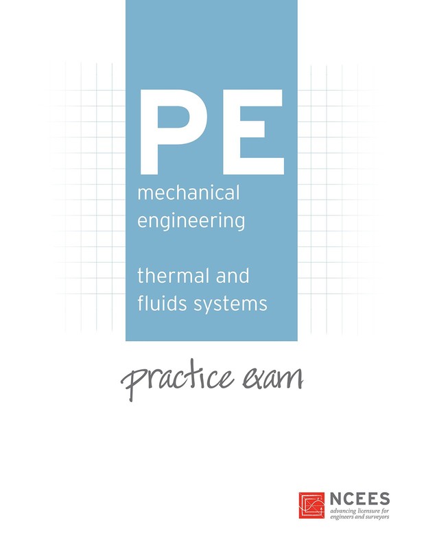PE Mechanical Engineering: Thermal and Fluids Systems Practice Exam by Ncees