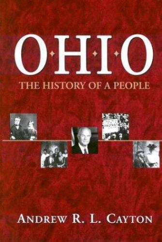 Ohio: The History of a People by Cayton, Andrew R. L.