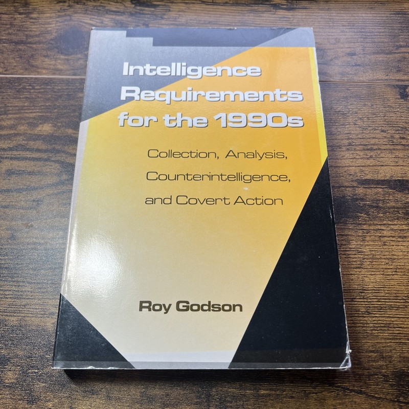 Intelligence Requirements for the 1990's: Collection, Analy S2