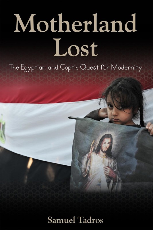 Motherland Lost: The Egyptian and Coptic Quest for Modernity (Hoover Institu…