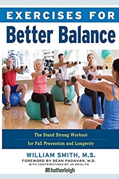 Exercises for Better Balance : The Stand Strong Workout for Fall