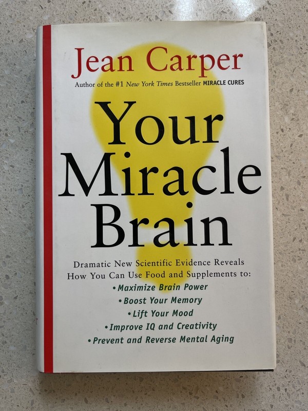 Your Miracle Brain – Jean Carper – First Edition – Very Good – B62