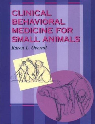 Clinical Behavioral Medicine For Small Animals Karen L. Overall paperback Used