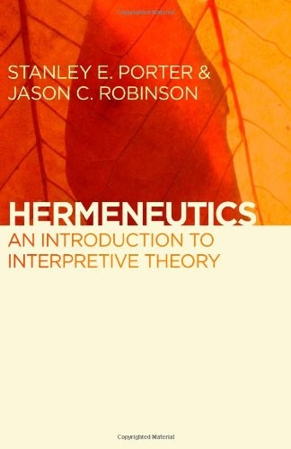 HERMENEUTICS: AN INTRODUCTION TO INTERPRETIVE THEORY By Stanley E. Porter Mint