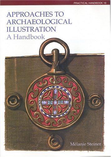 Cba Practical Handbook Ser.: Approaches to Archaeological Illustration : A…