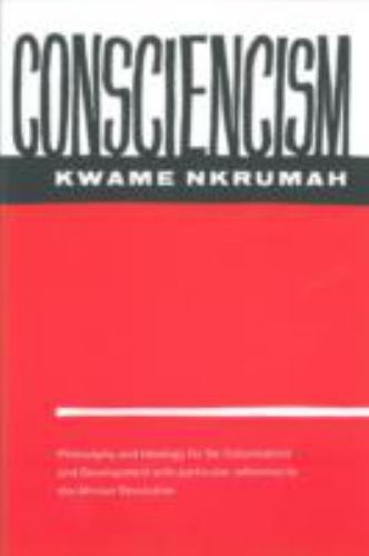 Consciencism: Philosophy and Ideology for De-Colonization by Nkrumah, Kwame, pa
