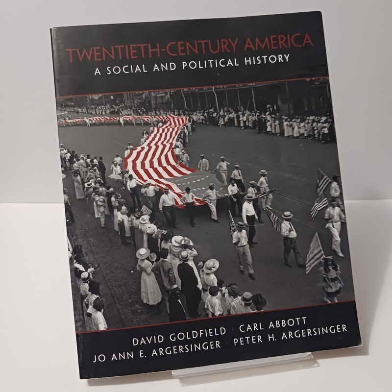 Twentieth-Century America: A Social and Political History, 2005 Paperback