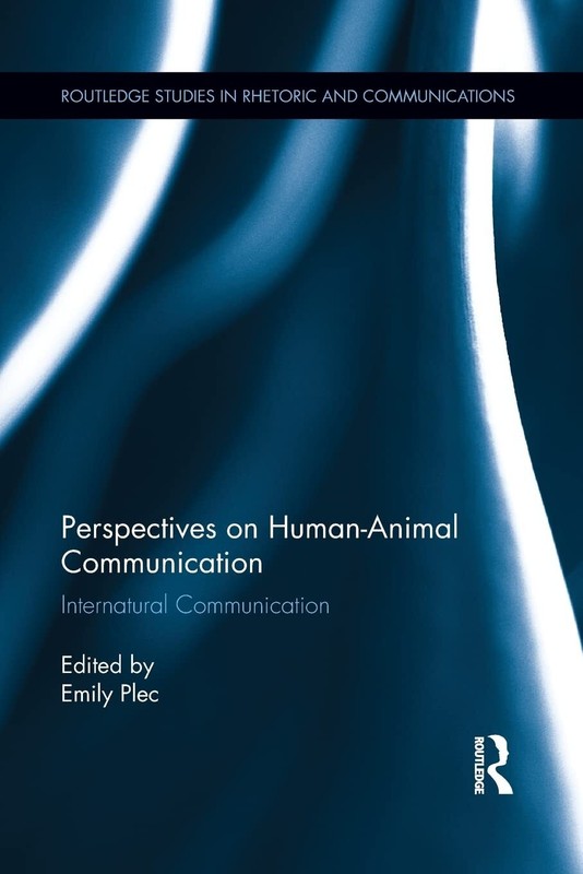 Perspectives on Human-Animal Communication: Internatural Communication