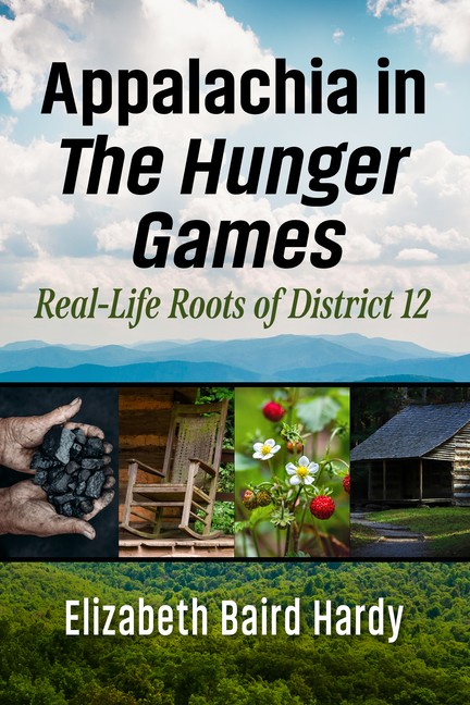 Appalachia in the Hunger Games: Real-Life Roots of District 12 Paperback
