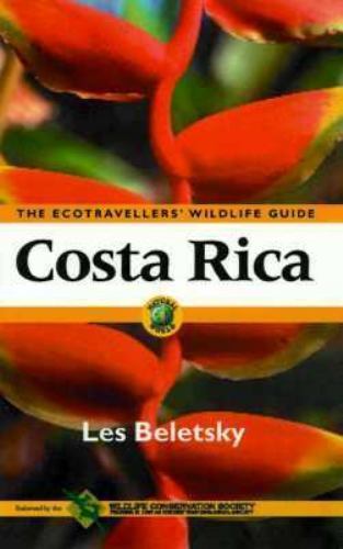 Costa Rica: The Ecotraveller’s Wildlife Guide (Ecotravellers Wildlife Guides) B