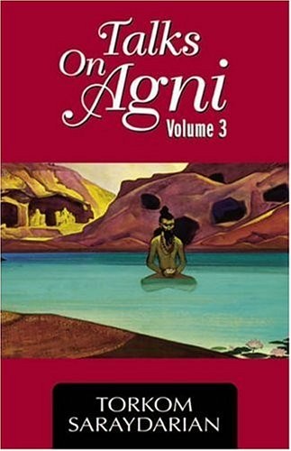 TALKS ON AGNI, VOL. 3 By Torkom Saraydarian *Excellent Condition*
