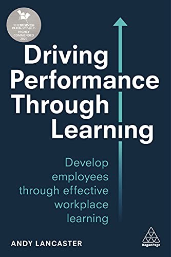 Driving Performance through Learning: Develop Employees through Effective Wo…