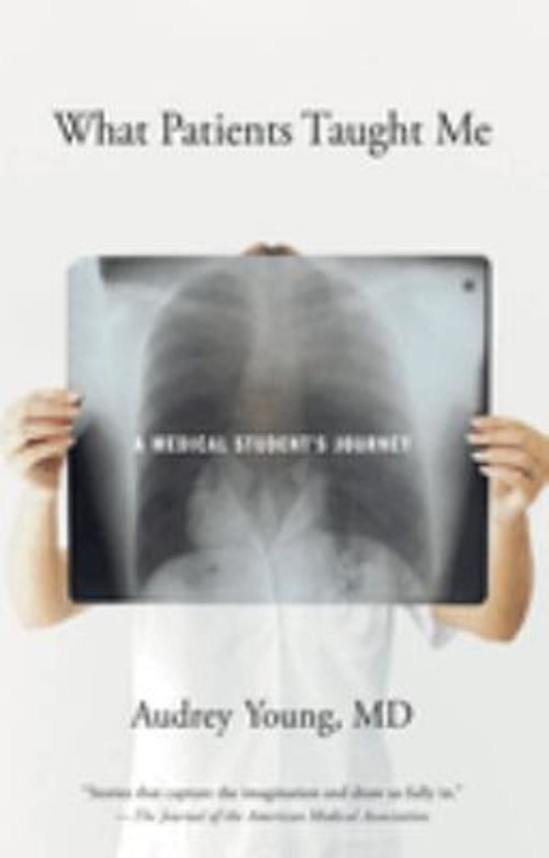 What Patients Taught Me : A Medical Student’s Journey Perfect Aud