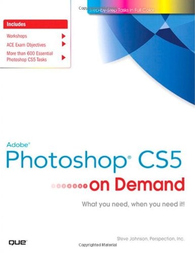 Adobe Photoshop CS5 on Demand By Steve Johnson,Perspection Inc.