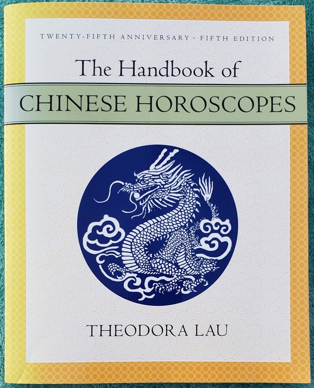 The Handbook Of Chinese Horoscopes Theodora Lau – 2005 Trade Paperback 420 Pages
