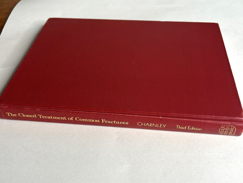 Closed Treatment Of Common Fractures By John Charnley – Hardcover No Dust Jacket