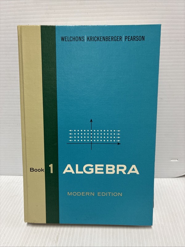 VTG 1970 Book 1 ALGEBRA Modern Edition by Welchons, Krickenberger, Pearson