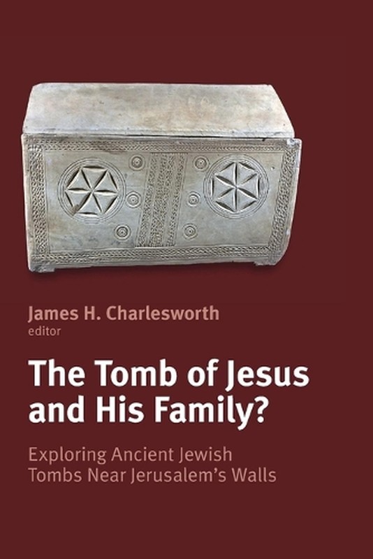 The Tomb of Jesus and His Family?: Exploring Ancient Jewish Tombs Near Jerusalem