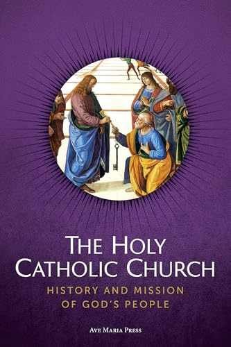 The Holy Catholic Church: History – Paperback, by Ave Maria Press – Acceptable