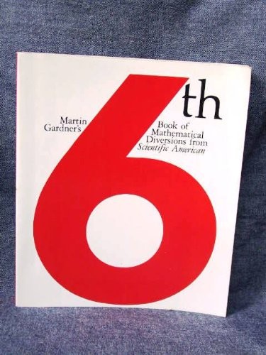 MARTIN GARDNER’S SIXTH BOOK OF MATHEMATICAL DIVERSIONS *Excellent Condition*