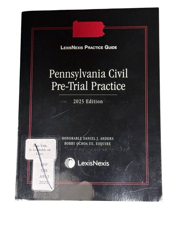 LexisNexis Practice Guide – Pennsylvania Civil Pre-Trial Practice 2025 Edition