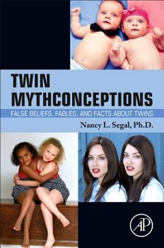 Twin Mythconceptions: False Beliefs, Fables, and Facts about Twins by Segal: New