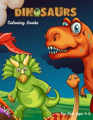 Dinosaurs Coloring Books For Kids Ages 4-8: Dinosaur Activity Book For Toddle…