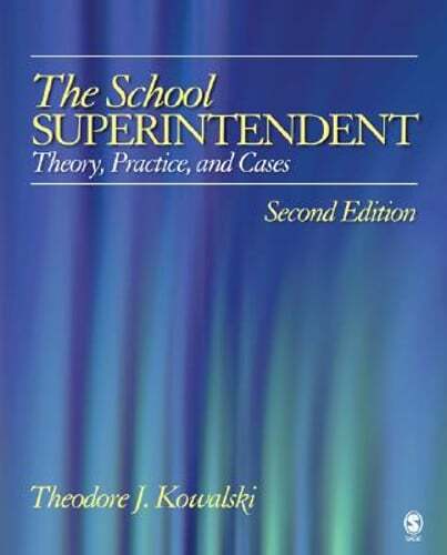 The School Superintendent: Theory, Practice, and Cases by Kowalski: Used