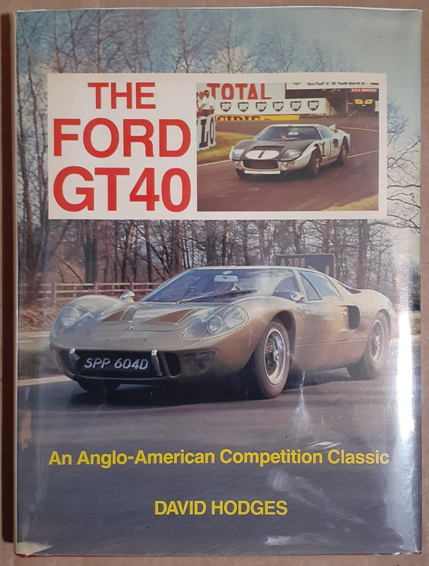 The Ford GT40 An Anglo-American Competition Classic By David Hodges 1st Edition