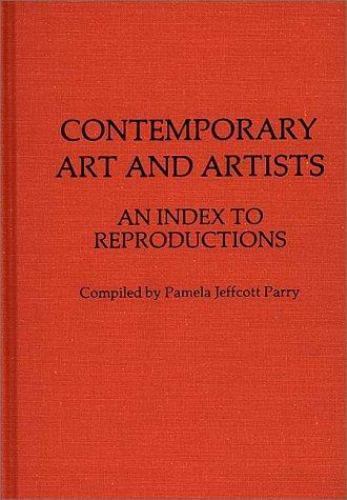 Contemporary Art and Artists: An Index to Reproductions