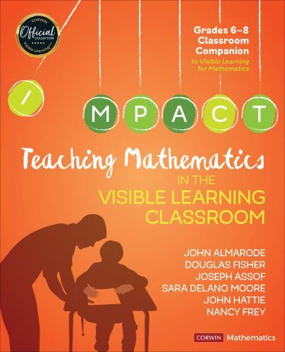 Teaching Mathematics in the Visible Learning Classroom, Grades 6-8 (Corwin Mathe